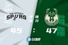 🏀穆雷23+9 字母哥28+13 马刺力克雄鹿终结4连败